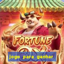 jogo para ganhar dinheiro de verdade no pix sem deposito